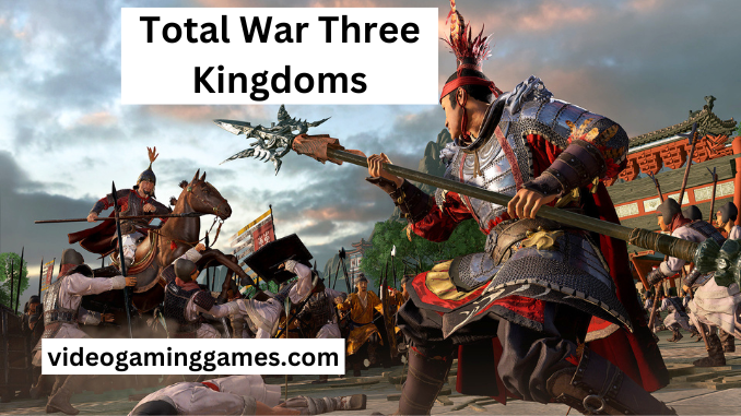 Total War Three Kingdoms Free Download For PC