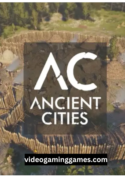 Ancient Cities PC Game – Free Download Full Version